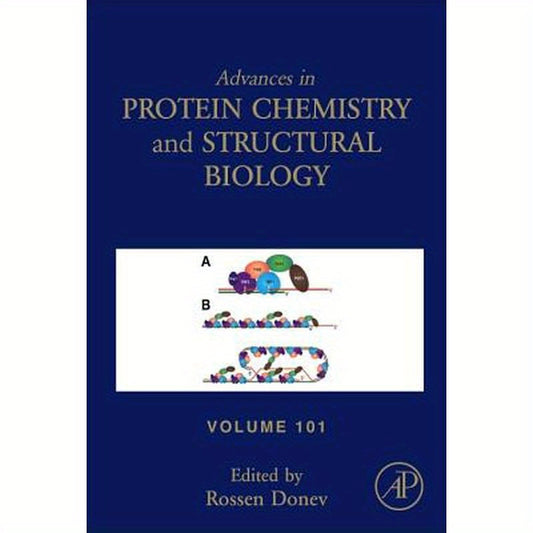 Advances in Protein Chemistry and Structural Biology: Volume 101