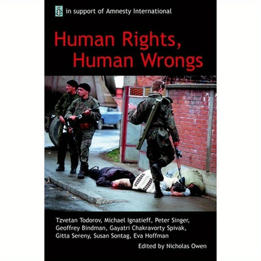 Human Rights, Human Wrongs: The Oxford Amnesty Lectures 2001