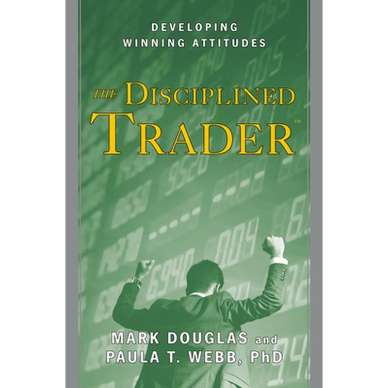 The Disciplined Trader: Developing Winning Attitudes