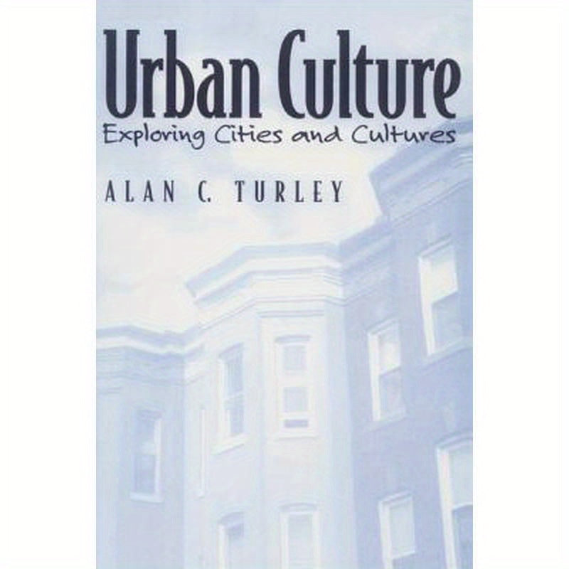 Urban Culture: Exploring Cities and Cultures