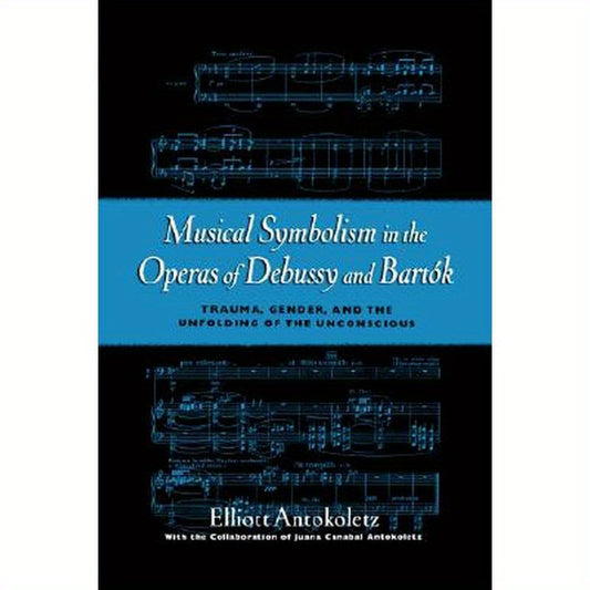 Musical Symbolism in the Operas of Debussy and Bartok
