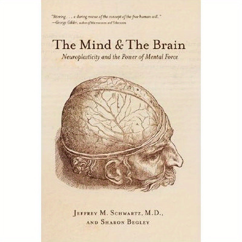 The Mind and the Brain: Neuroplasticity and the Power of Mental Force