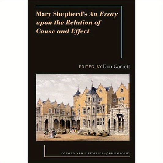 Mary Shepherd's an Essay Upon the Relation of Cause and Effect