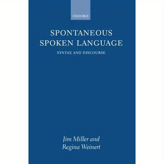 Spontaneous Spoken Language: Syntax and Discourse