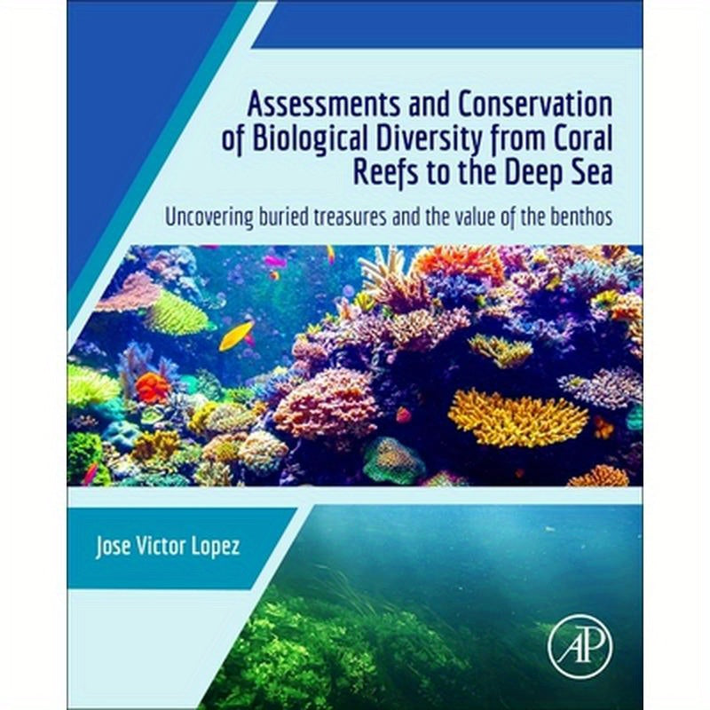 Assessments and Conservation of Biological Diversity from Coral Reefs to the Deep Sea: Uncovering Buried Treasures and the Value of the Benthos