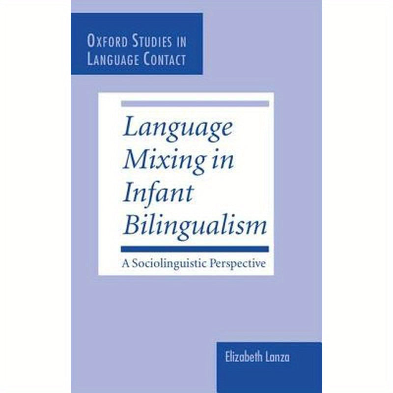 Language Mixing in Infant Bilingualism: A Sociolinguistic Perspective