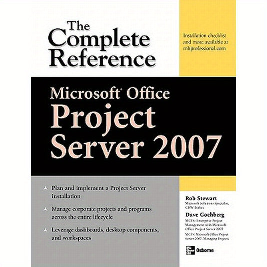 Microsoft(r) Office Project Server 2007: The Complete Reference