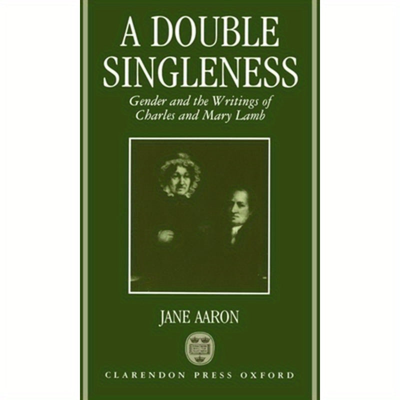 A Double Singleness: Gender and the Writings of Charles and Mary Lamb