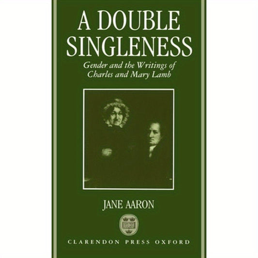 A Double Singleness: Gender and the Writings of Charles and Mary Lamb