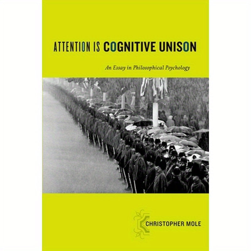 Attention Is Cognitive Unison: An Essay in Philosophical Psychology