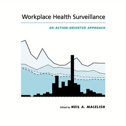 Workplace Health Surveillance: An Action-Oriented Approach