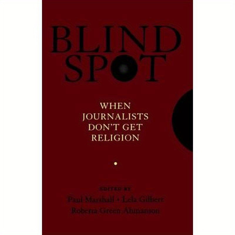 Blind Spot: When Journalists Don't Get Religion