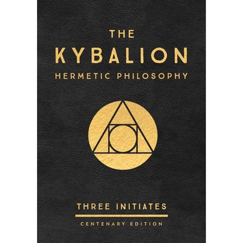 The Kybalion: Centenary Edition