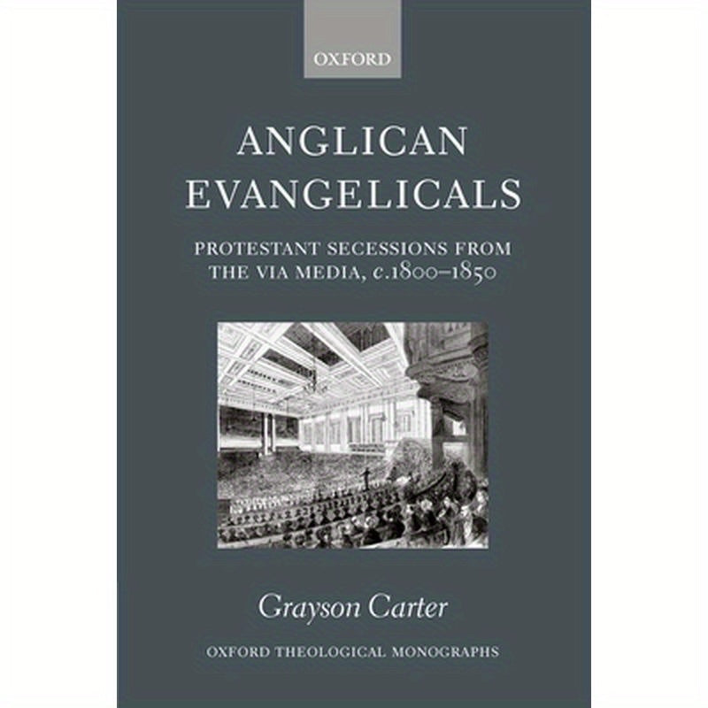 Anglican Evangelicals (Protestant Secessions from the Via Media, C1800-1850)