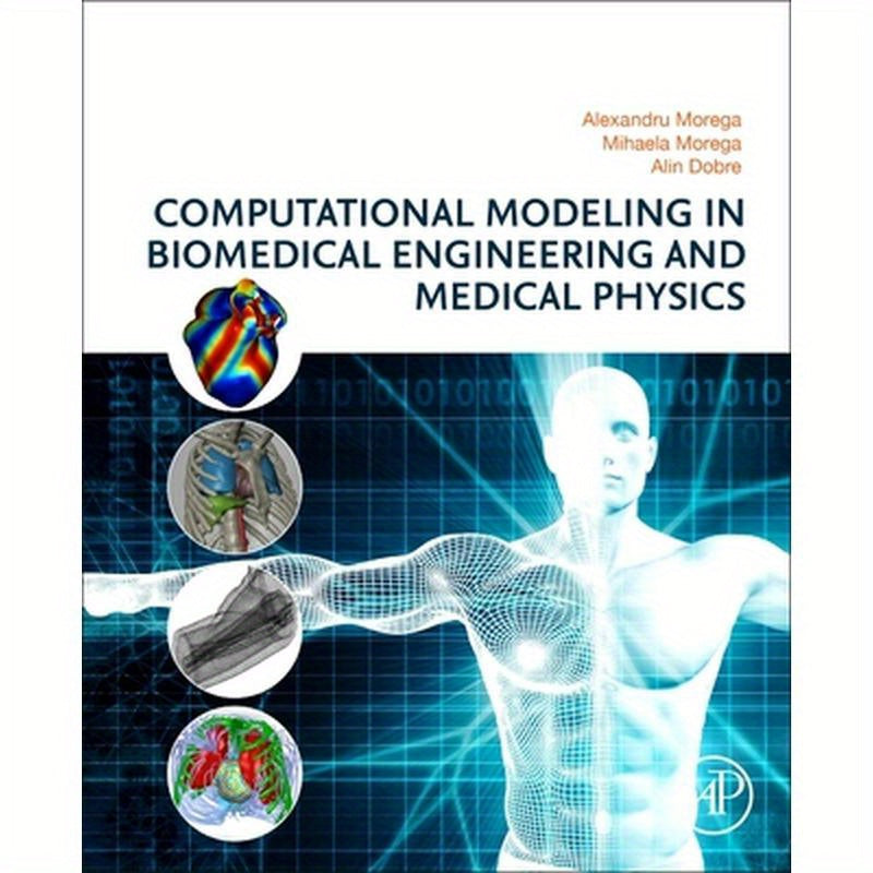 Computational Modeling in Biomedical Engineering and Medical Physics