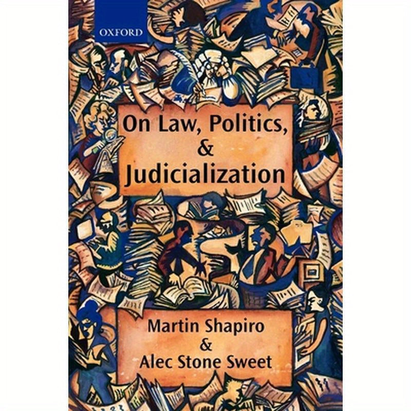On Law, Politics, and Judicialization