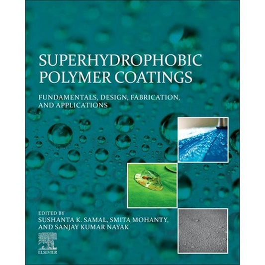 Superhydrophobic Polymer Coatings: Fundamentals, Design, Fabrication, and Applications