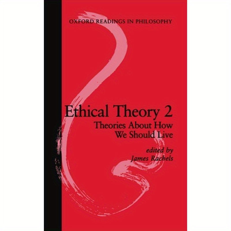 Ethical Theory 2: Theories about How We Should Live