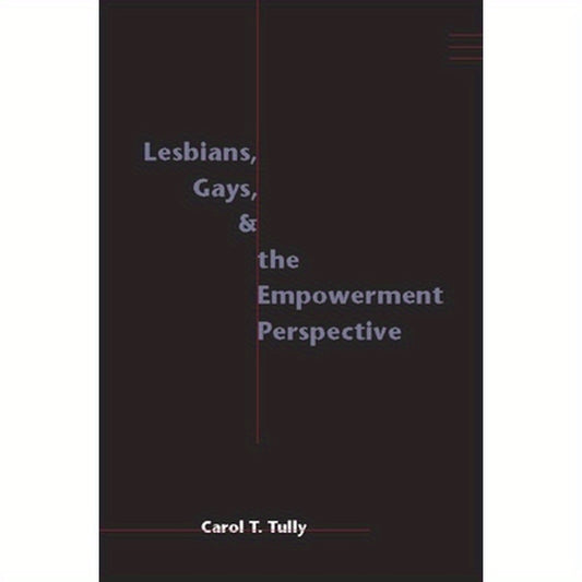 Lesbians, Gays, and the Empowerment Perspective