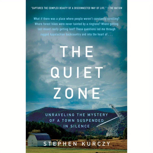 The Quiet Zone: Unraveling the Mystery of a Town Suspended in Silence