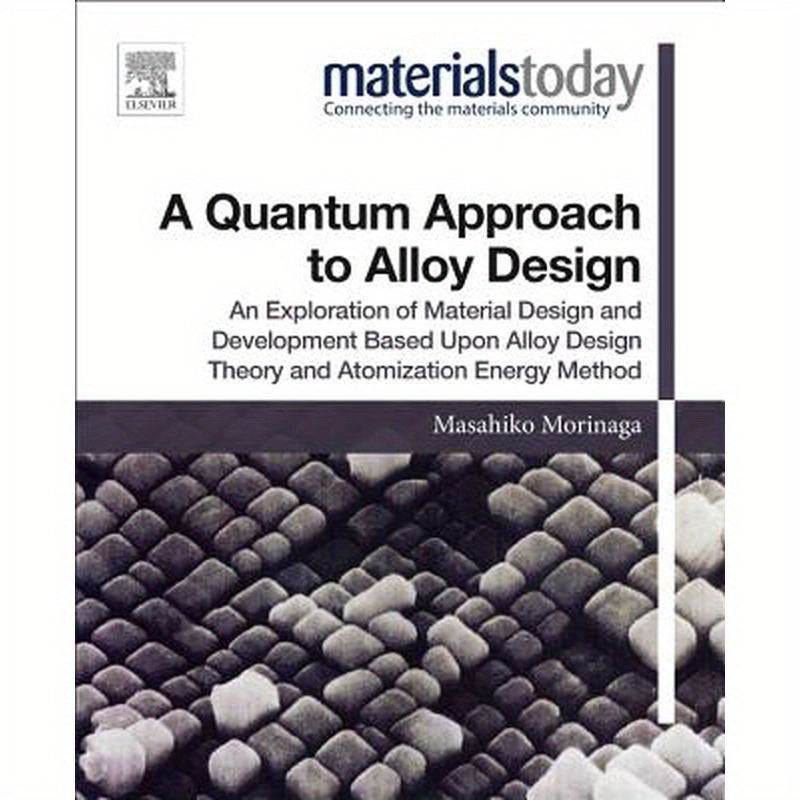 A Quantum Approach to Alloy Design: An Exploration of Material Design and Development Based Upon Alloy Design Theory and Atomization Energy Method