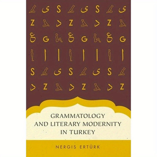 Grammatology and Literary Modernity in Turkey