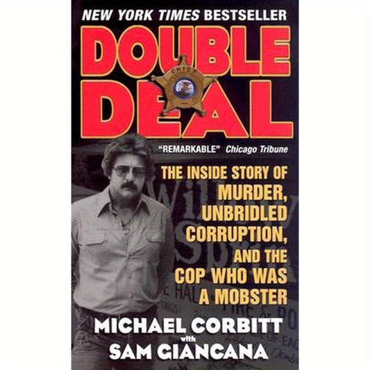 Double Deal: The Inside Story of Murder, Unbridled Corruption, and the Cop Who Was a Mobster