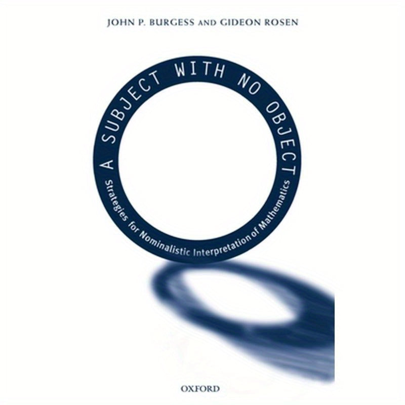 A Subject with No Object: Strategies for Nominalistic Interpretation of Mathematics