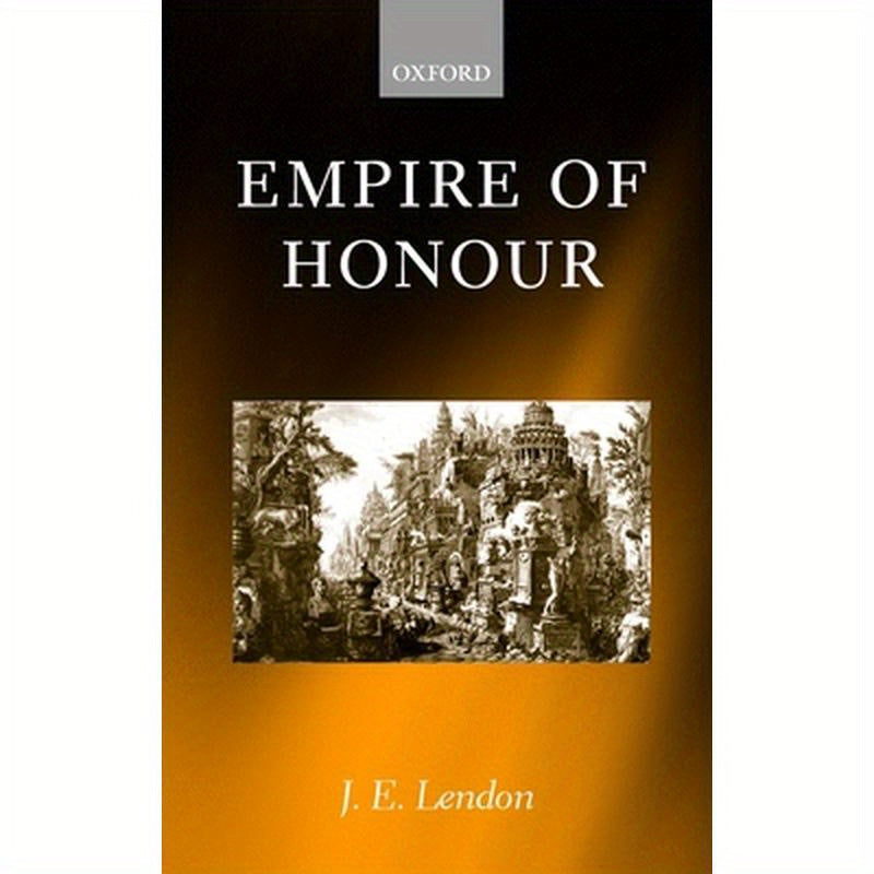 Empire of Honour: The Art of Government in the Roman World