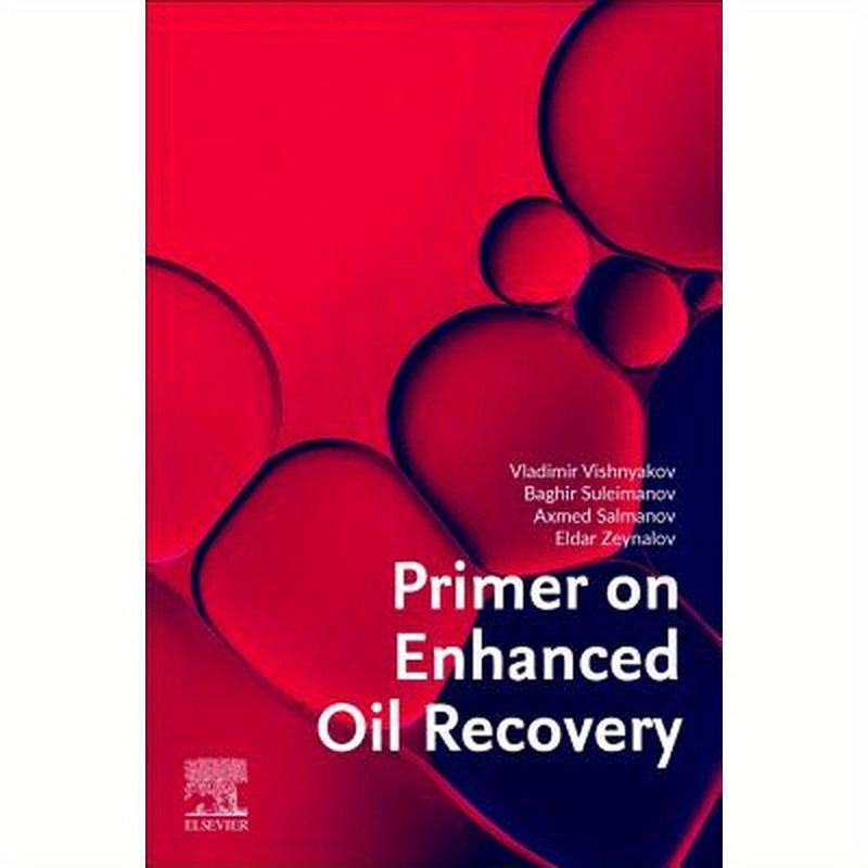 Primer on Enhanced Oil Recovery