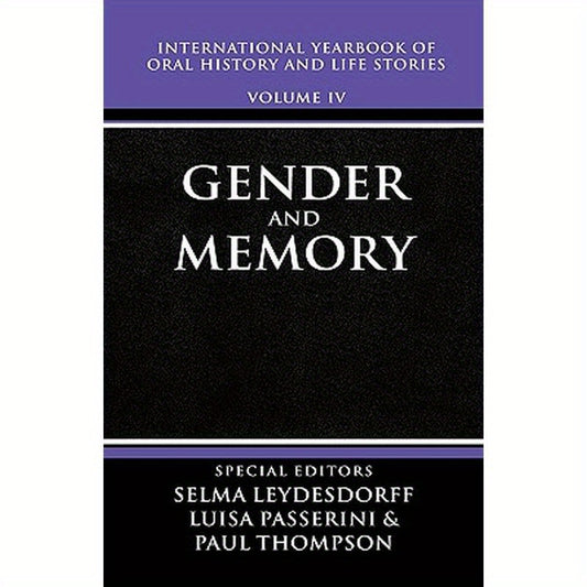 International Yearbook of Oral History and Life Stories: Volume IV: Gender and Memory