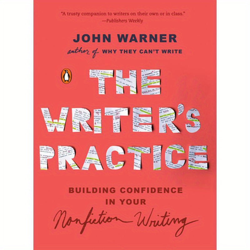 The Writer's Practice: Building Confidence in Your Nonfiction Writing