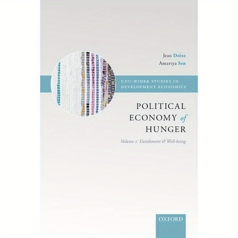 The Political Economy of Hunger Volume I: Entitlement and Well-Being
