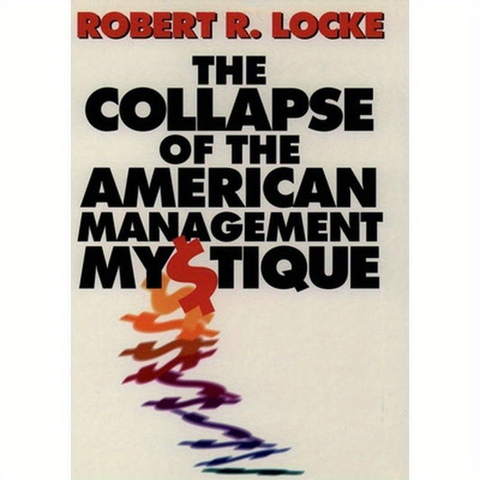 The Collapse of the American Management Mystique