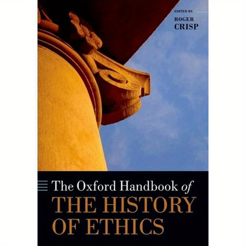 The Oxford Handbook of the History of Ethics