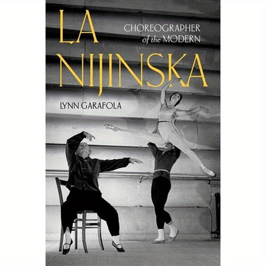 La Nijinska: Choreographer of the Modern