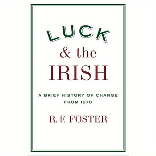 Luck and the Irish: A Brief History of Change 1970
