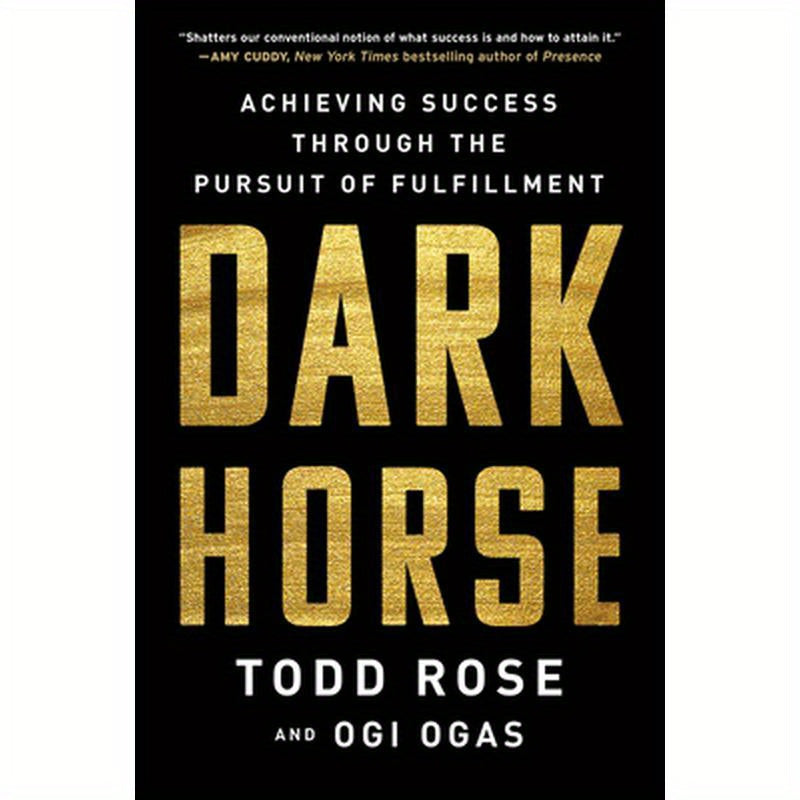 Dark Horse: Achieving Success Through the Pursuit of Fulfillment