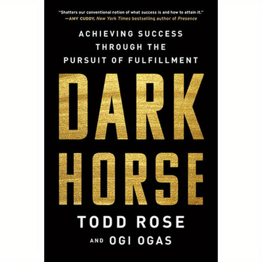 Dark Horse: Achieving Success Through the Pursuit of Fulfillment