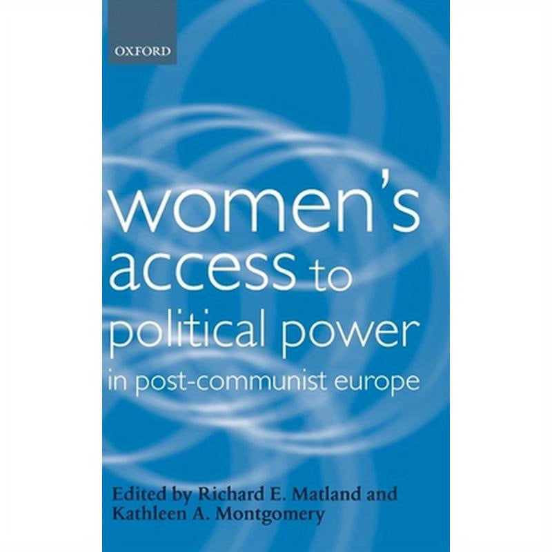 Women's Access to Political Power in Post-Communist Europe