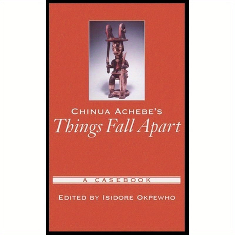 Chinua Achebe's Things Fall Apart: A Casebook