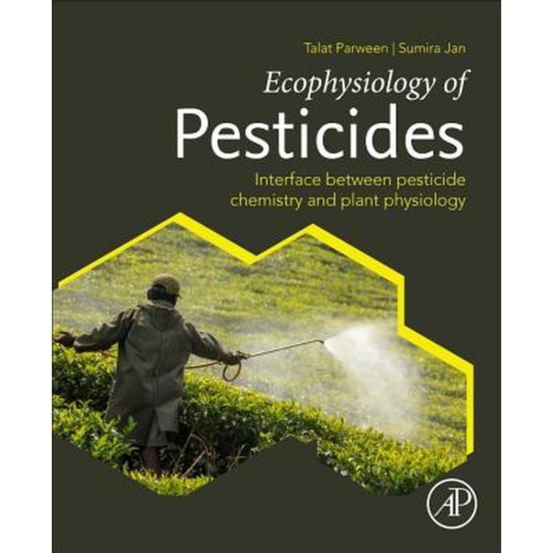 Ecophysiology of Pesticides: Interface Between Pesticide Chemistry and Plant Physiology