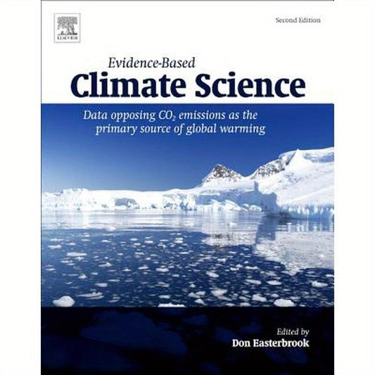 Evidence-Based Climate Science: Data Opposing CO2 Emissions as the Primary Source of Global Warming