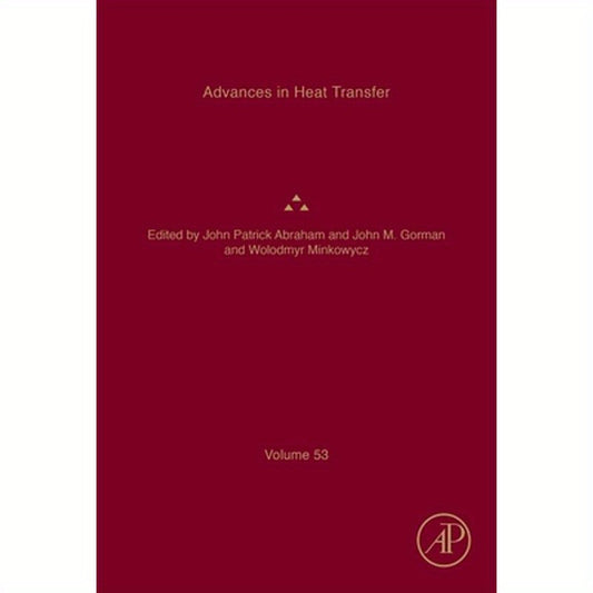 Advances in Heat Transfer: Volume 53