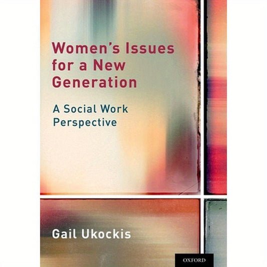Women's Issues for a New Generation: A Social Work Perspective