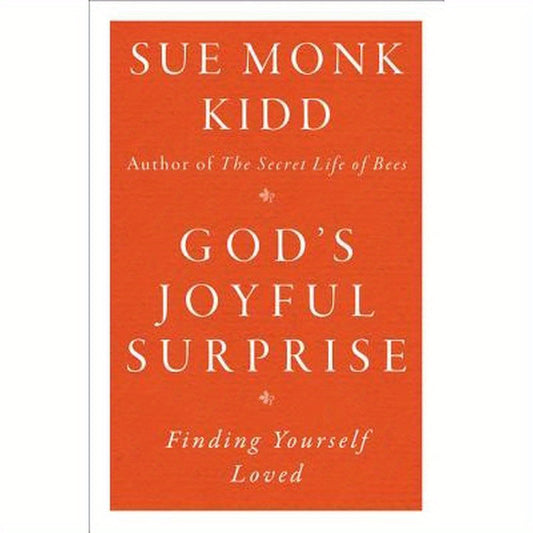 God's Joyful Surprise: Finding Yourself Loved