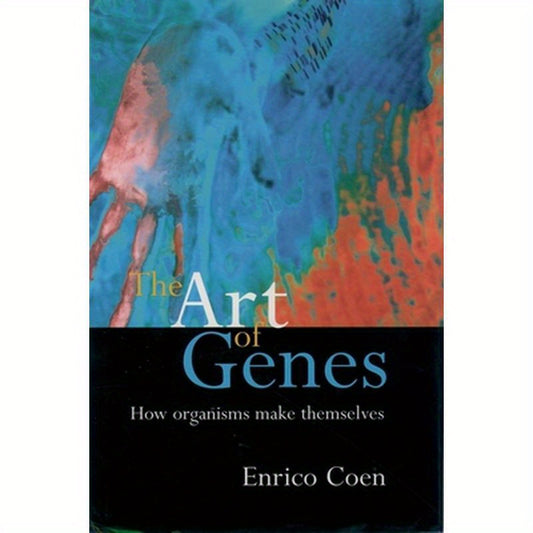 The Art of Genes: How Organisms Make Themselves