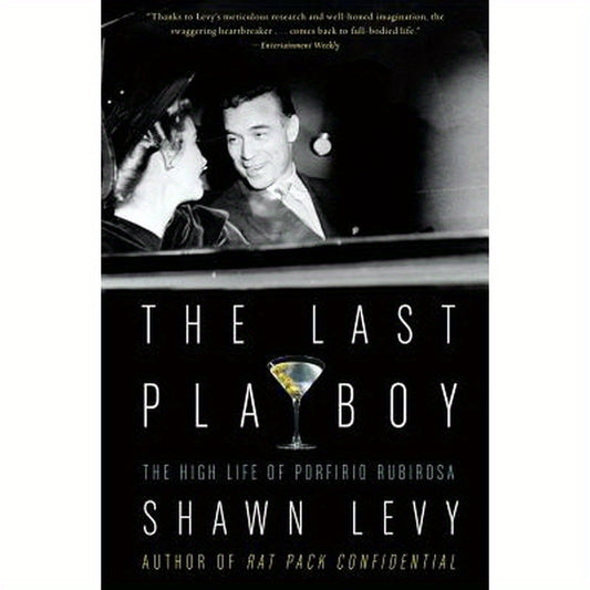 The Last Playboy: The High Life of Porfirio Rubirosa