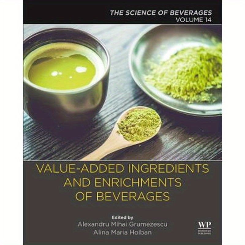 Value-Added Ingredients and Enrichments of Beverages: Volume 14: The Science of Beverages