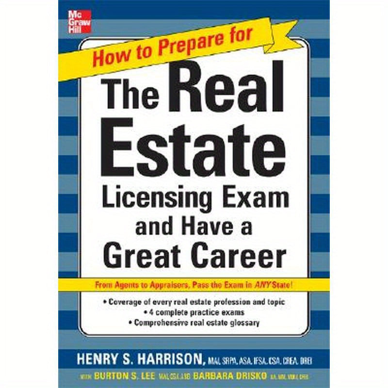 How to Prepare for and Pass the Real Estate Licensing Exam: Ace the Exam in Any State the First Time!
